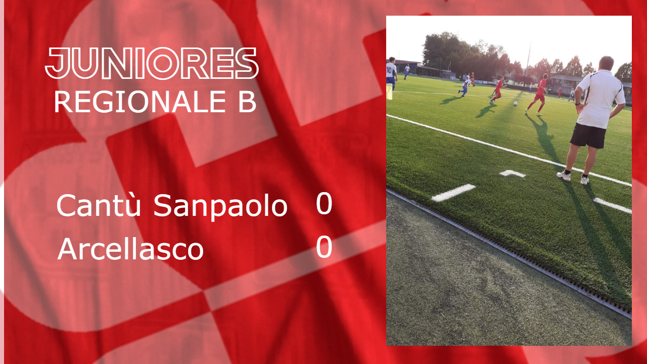 Juniores Reg. B: Cantù Sanpaolo vs Arcellasco 0 – 0